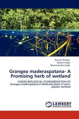 Grangea Maderaspatana- A Promising Herb of Wetland by Karuna Shanker, Bhuwanendra Singh, Rashmi Singh