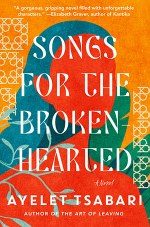 Songs for the Brokenhearted by Ayelet Tsabari