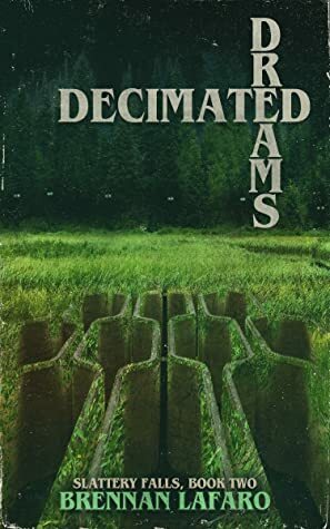 Decimated Dreams by Brennan LaFaro