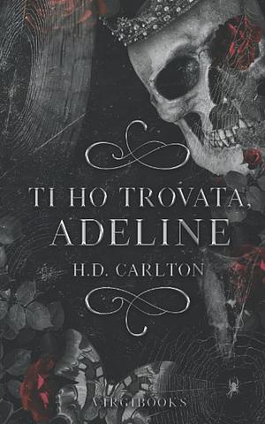 Ti ho trovata, Adelline by H.D. Carlton