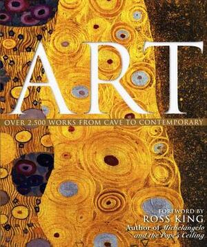 ART Over 2500 Works from Cave to Contemporary by Ian Chilvers