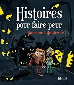 Bienvenue à Monstroville ! (Histoires pour faire peur) by Vincent Villeminot
