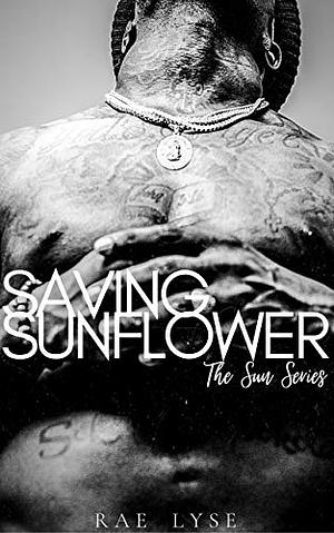 Saving Sunflower by Rae Lyse