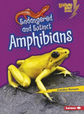 Endangered and Extinct Amphibians by Candice F. Ransom