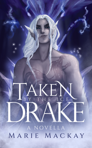 Taken by the Ice Drake by Marie Mackay