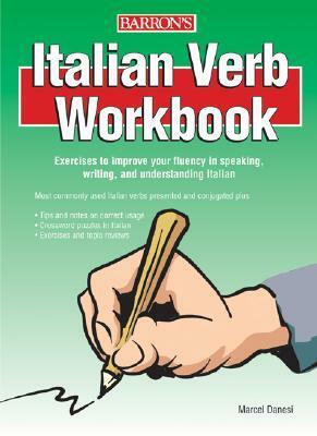 Italian Verb Workbook by Marcel Danesi