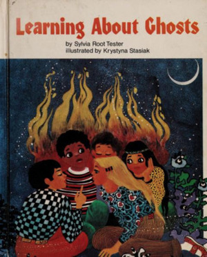 Learning about Ghosts by Sylvia Root Tester, Krystyna Stasiak