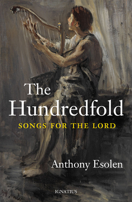 The Hundredfold: Songs for the Lord by Anthony Esolen