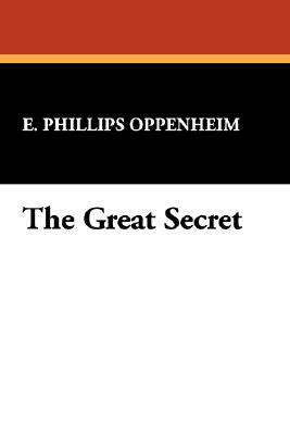 The Great Secret by Edward Phillips Oppenheim