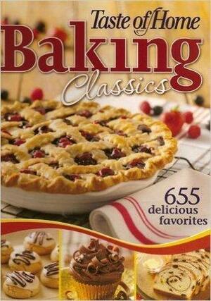 Taste of Home: Baking Classics by Reader's Digest Association, Taste of Home