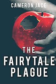 The Fairytale Plague by Cameron Jace