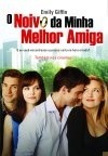 O Noivo da Minha Melhor Amiga by Emily Giffin