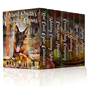 Albert Smith's Culinary Capers Box Set: Volume 3 by Steve Higgs