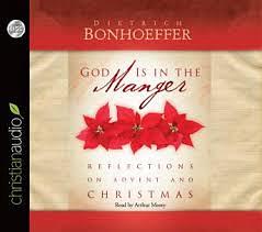 God Is in the Manger: Reflections on Advent and Christmas by Dietrich Bonhoeffer