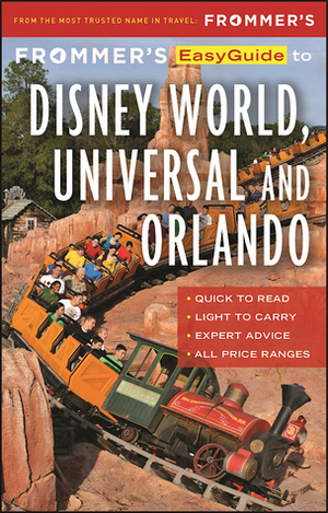 Frommer's Easyguide to Disney World, Universal and Orlando 2017 by Jason Cochran