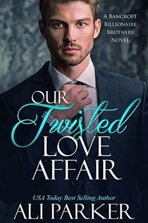 Our Twisted Love Affair by Ali Parker