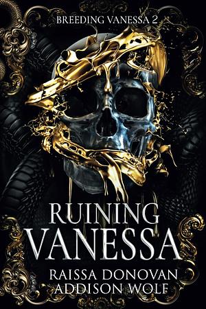 Ruining Vanessa by Addison Wolf, Raissa Donovan