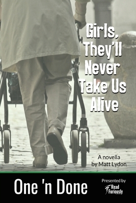 Girls, They'll Never Take Us Alive by Matt Lydon