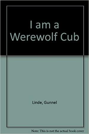 I Am A Werewolf Cub by Gunnel Linde