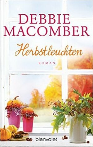 Herbstleuchten by Debbie Macomber