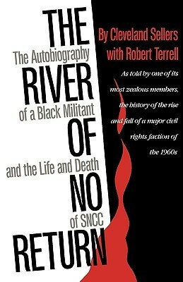 The River of No Return: The Autobiography of a Black Militant and the Life and Death of SNCC by Cleveland Sellers