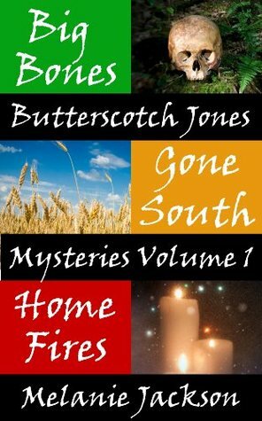 Butterscotch Jones Mysteries Volume 1 by Melanie Jackson