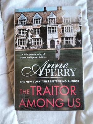 The Traitor Among Us (Elena Standish Book 5): Elena Standish Thriller 5 by Anne Perry