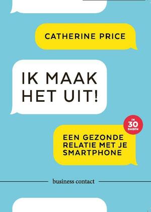 Ik maak het uit! by Catherine Price
