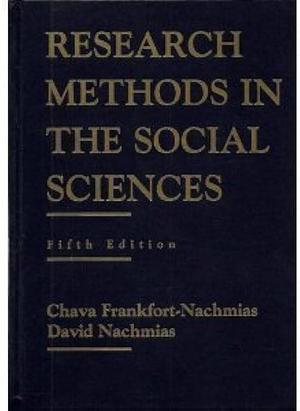 Research Methods in the Social Sciences, 5th Edition by Chava Frankfort-Nachmias, Chava Frankfort-Nachmias, David Nachmias