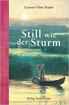 Still wie der Sturm. by Suzanne Fisher Staples