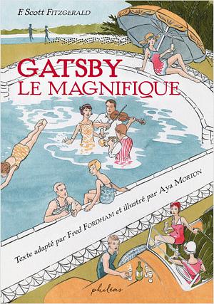 Gatsby le magnifique by F. Scott Fitzgerald, Fred Fordham, Aya Morton