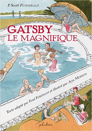 Gatsby le magnifique by Aya Morton, Fred Fordham, F. Scott Fitzgerald