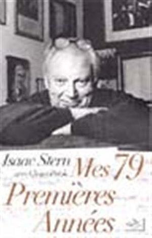 Mes 79 premières années by Isaac Stern, Isaac Stern