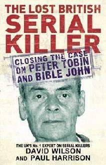 The Lost British Serial Killer by David Wilson