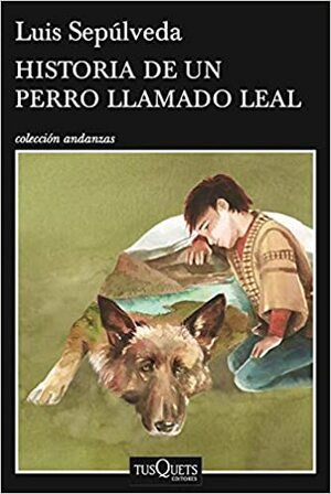 Historia de un perro llamado leal by Luis Sepúlveda