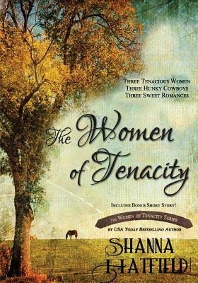 The Women of Tenacity by Shanna Hatfield