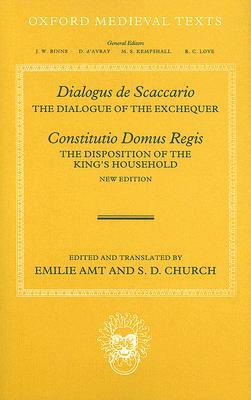 Dialogus de Scaccario, and Constitutio Domus Regis: The Dialogue of the Exchequer, and the Disposition of the King's Household by 