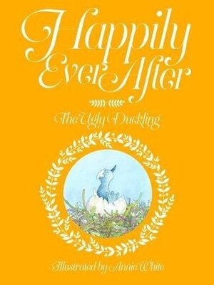 Happily Ever After: The Ugly Duckling by Annie White