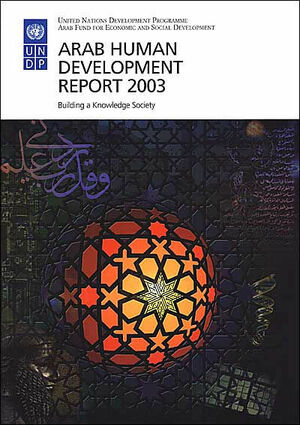 The Arab Human Development Report: Building a Knowledge Society by United Nations Development Programme