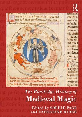 The Routledge History of Medieval Magic by Sophie Page, Catherine Rider