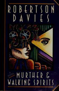 Murther and Walking Spirits by Robertson Davies