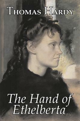 The Hand of Ethelberta by Thomas Hardy, Fiction, Literary, Short Stories by Thomas Hardy