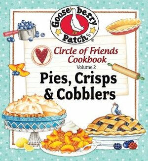 Circle of Friends - 25 Pie, Crisp & Cobbler Recipes by Gooseberry Patch