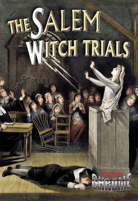 The Salem Witch Trials by Robin Johnson