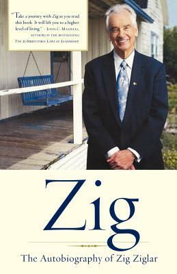 Zig: The Autobiography of Zig Ziglar by Zig Ziglar