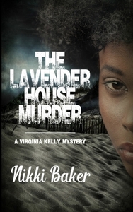 The Lavender House Murder by Nikki Baker