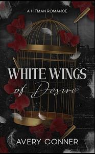White Wings of Desire by Avery Conner