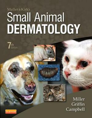 Muller and Kirk's Small Animal Dermatology by Craig E. Griffin, Karen L. Campbell, William H. Miller