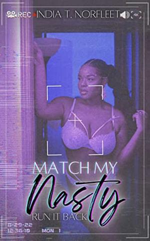 Match My Nasty: Run It Back by India T Norfleet, India T Norfleet