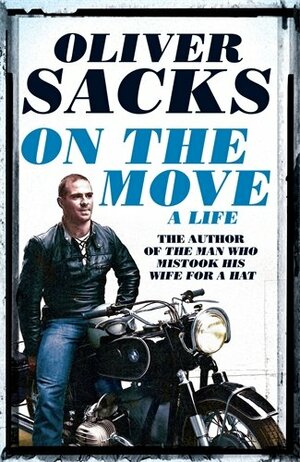 On the Move : A Life by Oliver Sacks